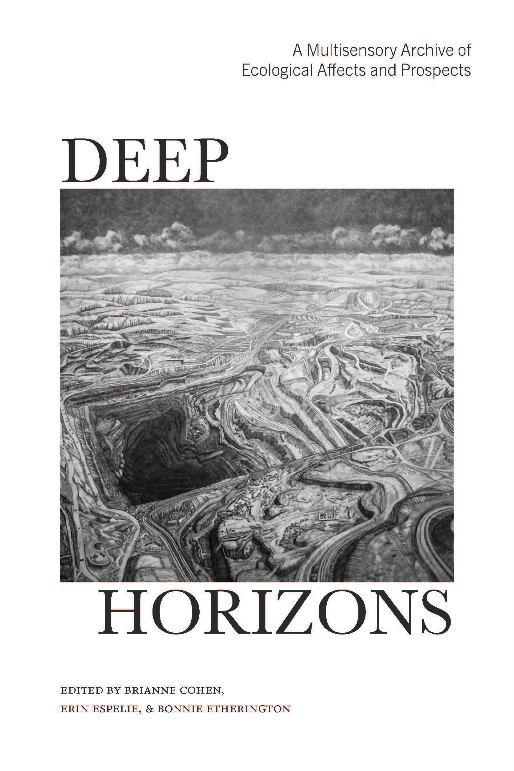 cover of Deep Horizons: A Multisensory Archive of Ecological Affects and Prospects