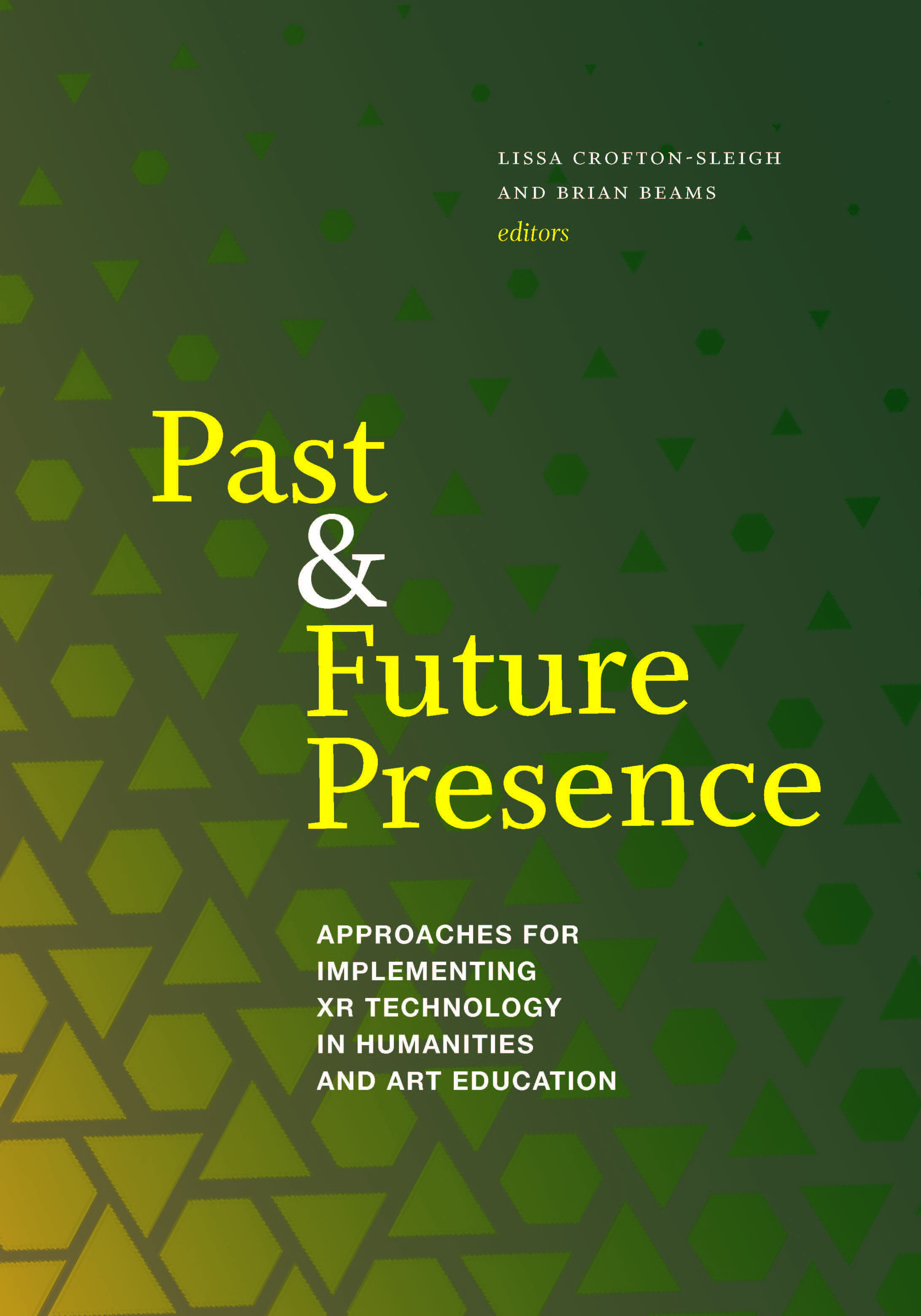 cover of Past and Future Presence: Approaches for Implementing XR Technology in Humanities and Art Education